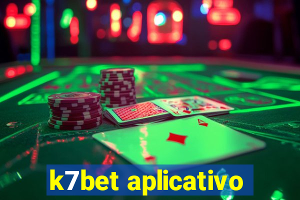 k7bet aplicativo